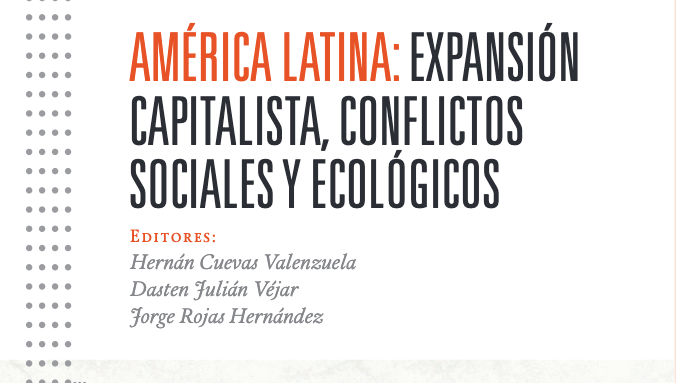  América Latina: Expansión capitalista, conflictos sociales y ecológicos