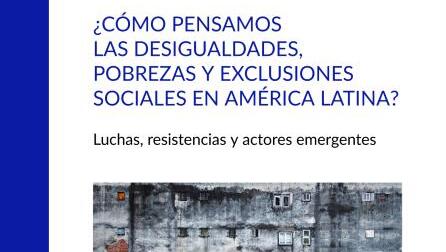  ¿Cómo pensamos las desigualdades, pobrezas y exclusiones sociales en América Latina?