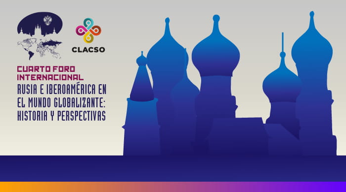  “Rusia e Iberoamérica en el mundo globalizante: historia y perspectivas”