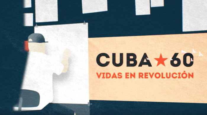  Cuba/60 – Vidas en revolución
