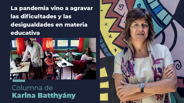  “La pandemia vino a agravar las dificultades y las desigualdades en materia educativa”