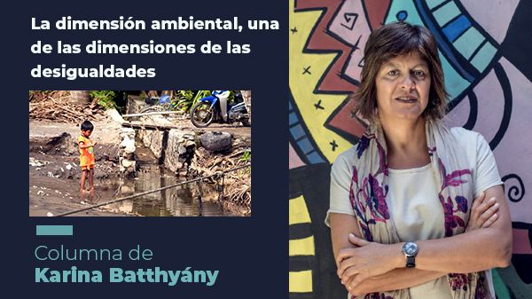  “La dimensión ambiental, una de las dimensiones de las desigualdades”
