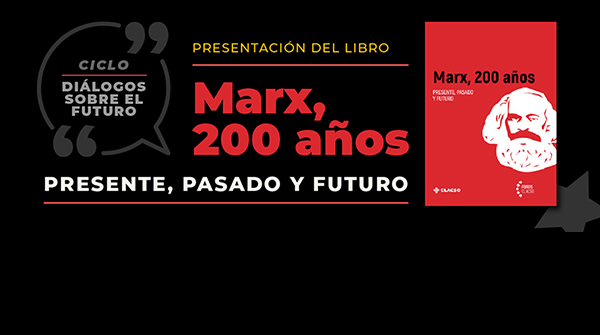  Marx 200 años. Presente, pasado y futuro
