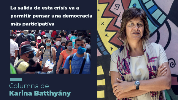  “La salida de esta crisis va a permitir pensar una democracia más participativa”