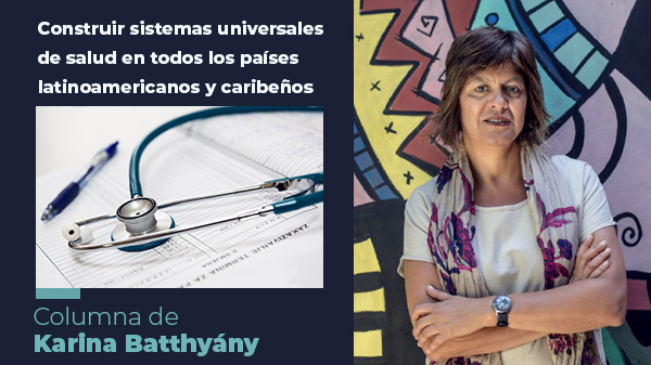  Construir sistemas universales de salud en todos los países latinoamericanos y caribeños