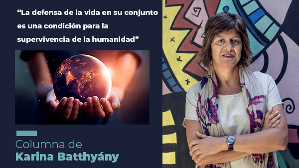  “La defensa de la vida en su conjunto es una condición para la supervivencia de la humanidad”