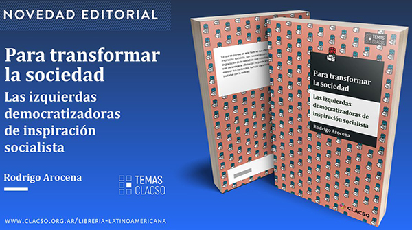  Para transformar la sociedad. Las izquierdas democratizadoras de inspiración socialista