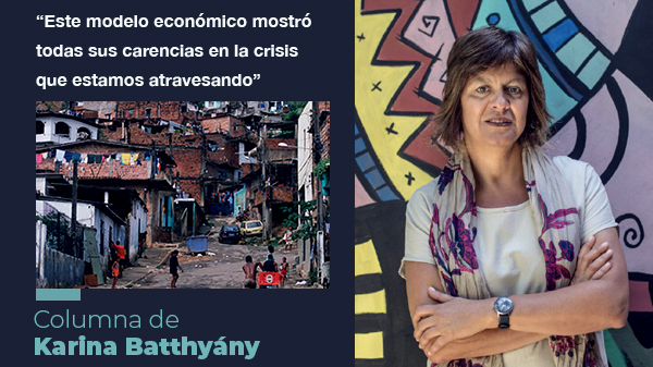  “Este modelo económico mostró todas sus carencias en la crisis que estamos atravesando”