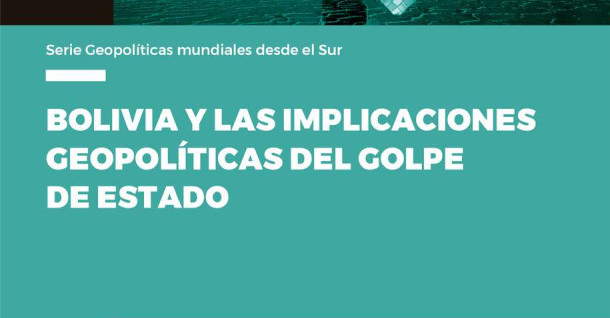  Bolivia y las implicaciones geopolíticas del golpe de Estado