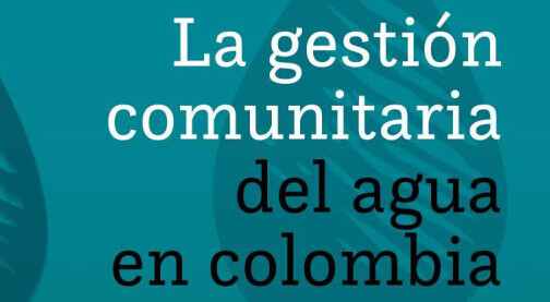  La gestión comunitaria del agua en Colombia en tiempos de pandemia COVID-19