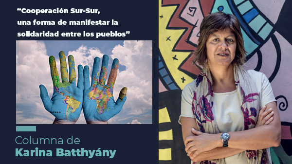  “Cooperación Sur-Sur, una forma de manifestar la solidaridad entre los pueblos”