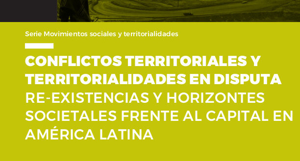  Conflictos territoriales y territorialidades en disputa