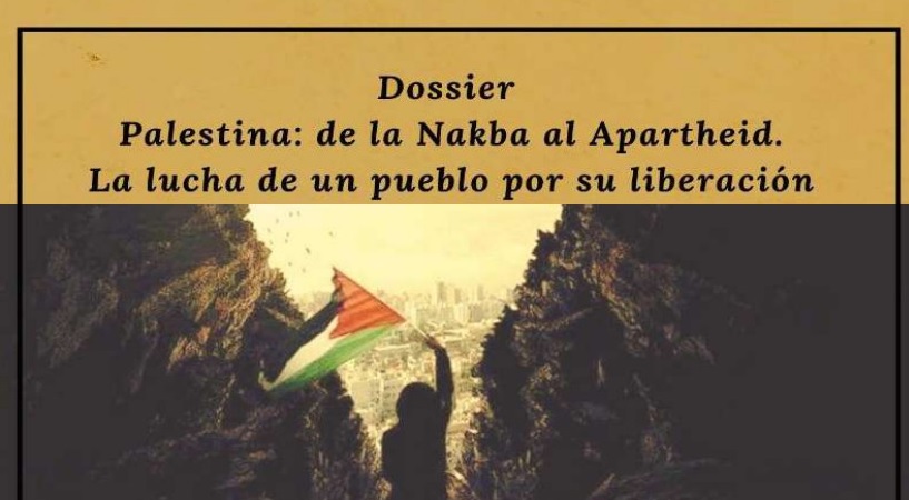  Palestina: de la Nakba al apartheid. La lucha de un pueblo por su liberación