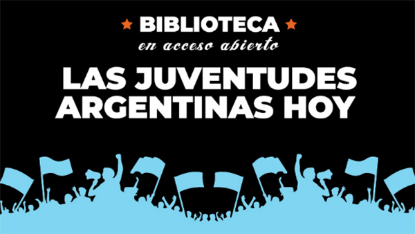  Las juventudes argentinas hoy