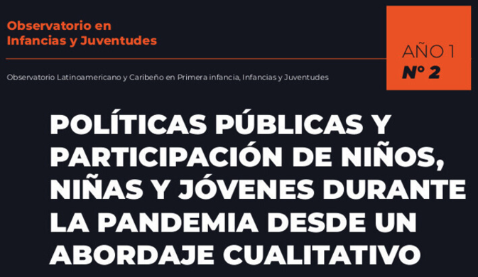  Políticas públicas y participación de niños, niñas y jóvenes durante la pandemia desde un abordaje cualitativo
