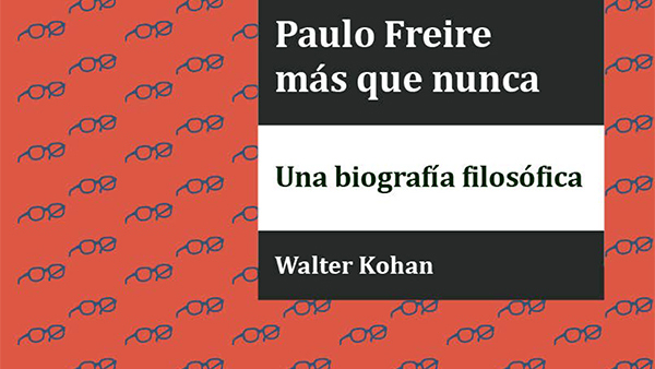  “Paulo Freire más que nunca”
