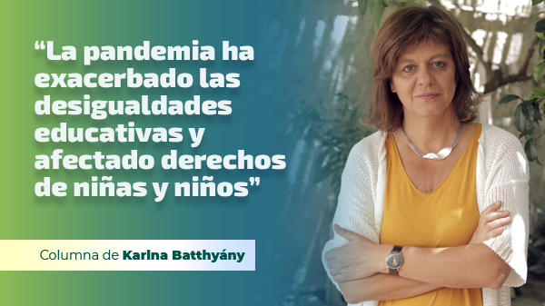  “La pandemia ha exacerbado las desigualdades educativas y afectado derechos de niñas y niños”