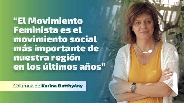  “El Movimiento Feminista es el movimiento social más importante de nuestra región en los últimos años”