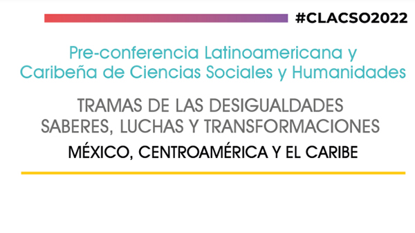  Pre-Conferencia Latinoamericana y Caribeña #CLACSO2022