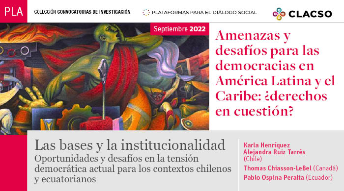  Las bases y la institucionalidad. Oportunidades y desafíos en la tensión democrática actual para los contextos chilenos y ecuatorianos