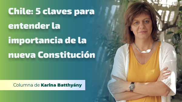 Chile: 5 claves para entender la importancia de la nueva Constitución