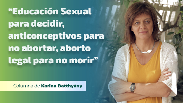  “Educación Sexual para decidir, anticonceptivos para no abortar, aborto legal para no morir”