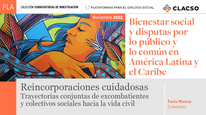  Reincorporaciones cuidadosas. Trayectorias conjuntas de excombatientes y colectivos sociales hacia la vida civil