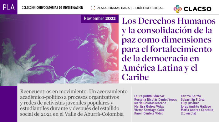  Reencuentros en movimiento. Un acercamiento académicopolítico a procesos organizativos y redes de activistas juveniles populares y estudiantiles durante y después del estallido social de 2021 en el Valle de Aburrá-Colombia