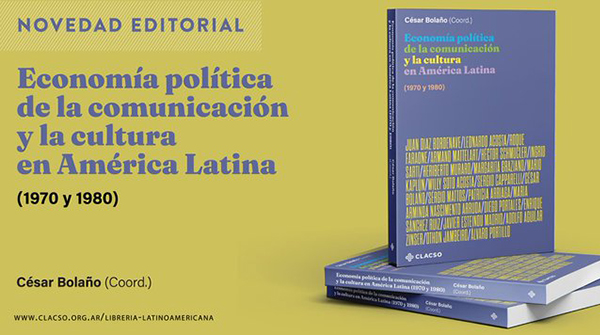  Economía política de la comunicación y la cultura en América Latina (1970 y 1980)