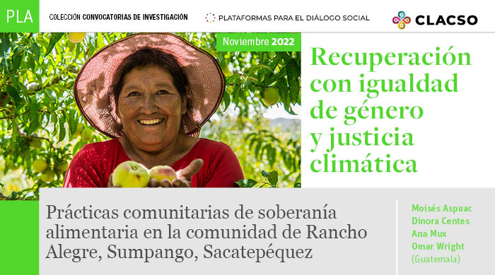  Prácticas comunitarias de soberanía alimentaria en la comunidad de Rancho Alegre, Sumpango, Sacatepéquez