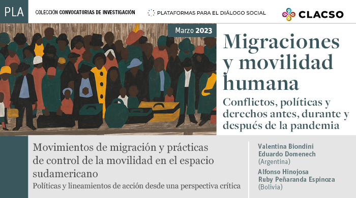 Movimientos de migración y prácticas de control de la movilidad en el espacio sudamericano. Perspectivas y lineamientos de acción desde una perspectiva crítica