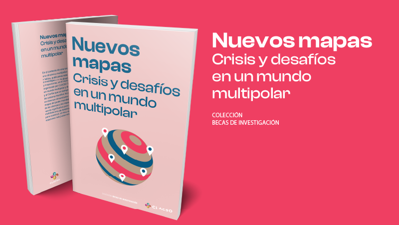  Libro: Nuevos mapas. Crisis y desafíos en un mundo multipolar
