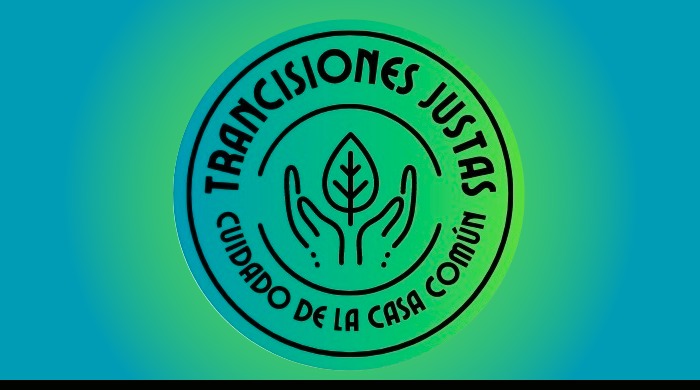  Transiciones justas y cuidado de la casa común