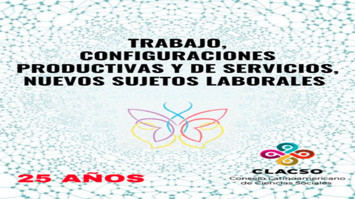  Trabajo, configuraciones productivas y de servicios, nuevos sujetos laborales