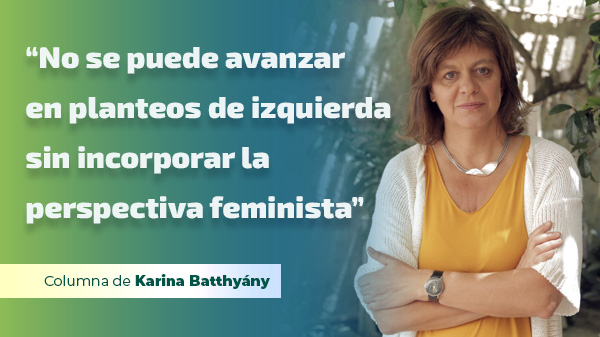  “No se puede avanzar en planteos de izquierda sin incorporar la perspectiva feminista”