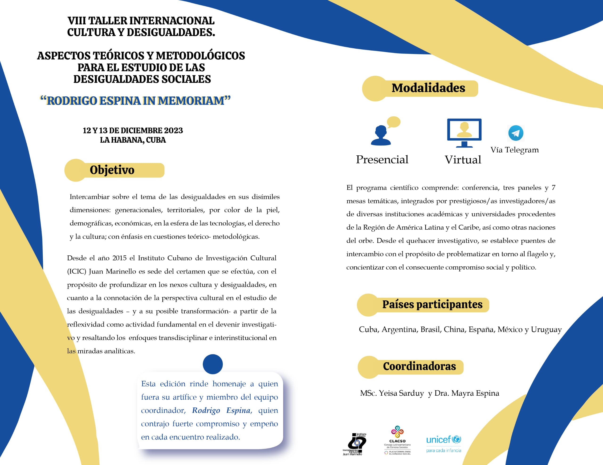  VIII Taller Internacional Cultura y Desigualdades. Aspectos teóricos y metodológicos para el estudio de las desigualdades sociales “Rodrigo Espina in memoriam”