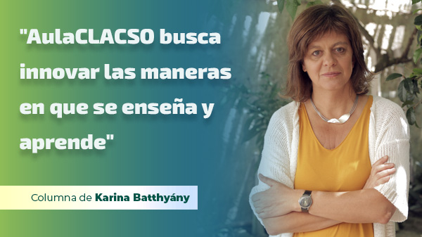  “Aula CLACSO busca innovar las maneras en que se enseña y aprende”