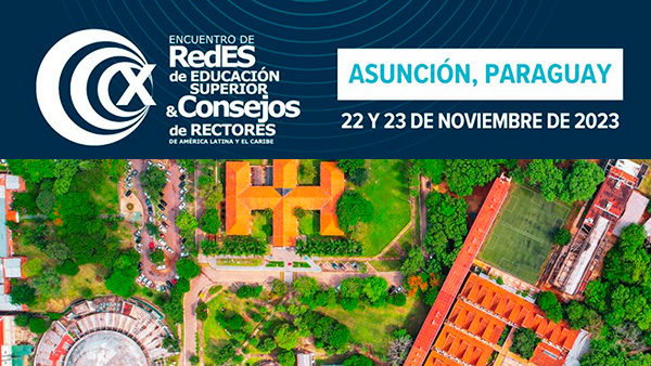  X Encuentro de RedES de Educación Superior y Consejos de Rectores de ALC