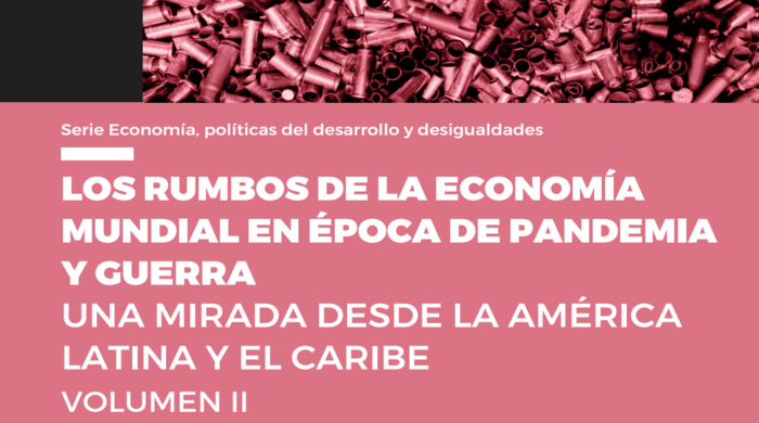  Los rumbos de la economía mundial en época de pandemia y guerra