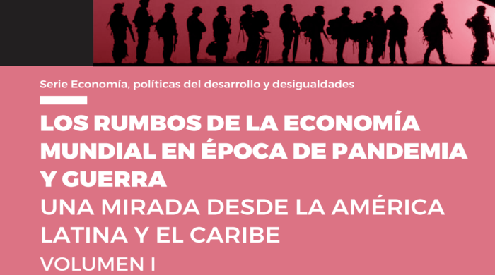  Los rumbos de la economía mundial en época de pandemia y guerra