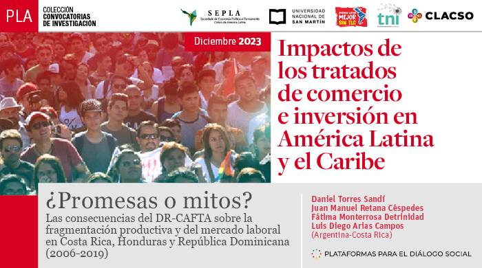  ¿Promesas o mitos? Las consecuencias del DR-CAFTA sobre la fragmentación productiva y del mercado laboral en Costa Rica, Honduras y República Dominicana (2006-2019)