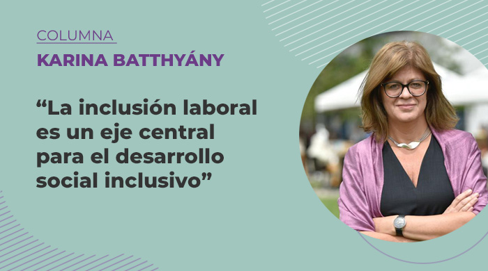  “La inclusión laboral es un eje central para el desarrollo social inclusivo”