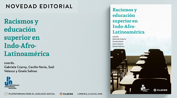  Racismos y educación superior en Indo-Afro-Latinoamérica