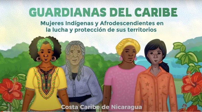  Guardianas del Caribe: mujeres indígenas y afrodescendientes en la lucha y protección de sus territorios de la costa caribe de Nicaragua