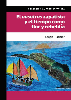  El nosotros zapatista y el tiempo como flor y rebeldía
