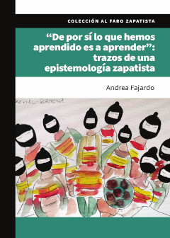  De por sí lo que hemos aprendido es a aprender: trazos de una epistemología zapatista