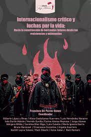  “𝙄𝙣𝙩𝙚𝙧𝙣𝙖𝙘𝙞𝙤𝙣𝙖𝙡𝙞𝙨𝙢𝙤 𝙘𝙧𝙞́𝙩𝙞𝙘𝙤 𝙮 𝙡𝙪𝙘𝙝𝙖𝙨 𝙥𝙤𝙧 𝙡𝙖 𝙫𝙞𝙙𝙖…”: un libro para aprender sobre resistencias y autonomías