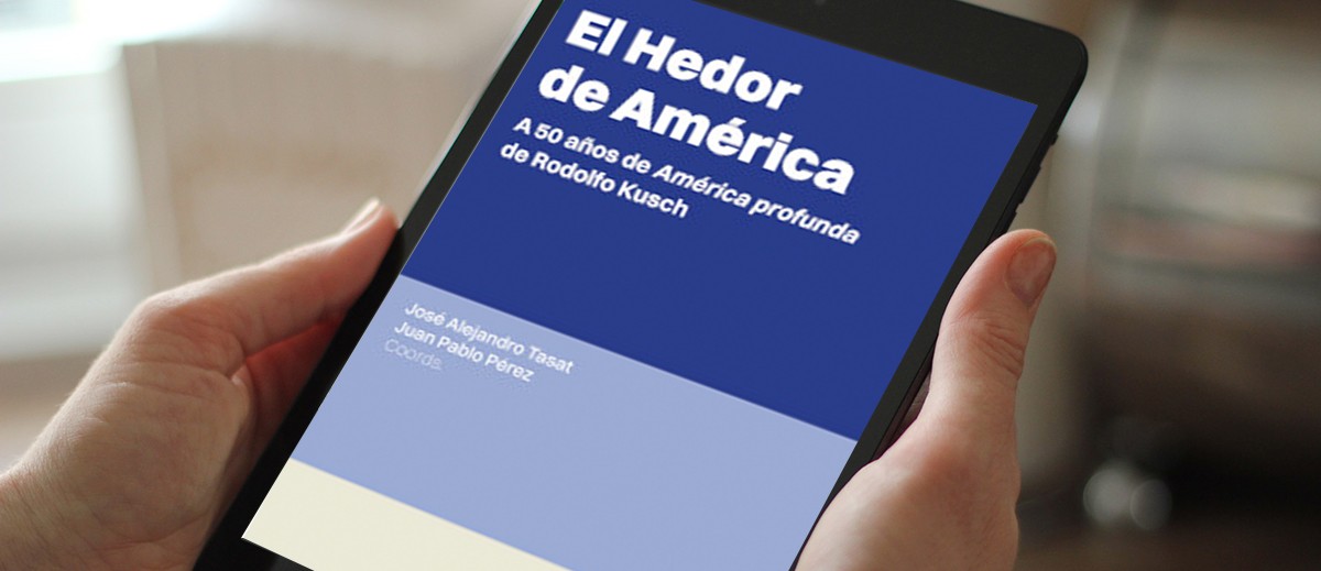  El hedor de América: un homenaje a 50 años de la edición de la primera obra de Rodolfo Kusch