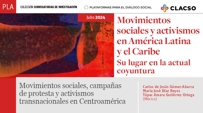  Movimientos sociales, campañas de protesta y activismos transnacionales en Centroamérica