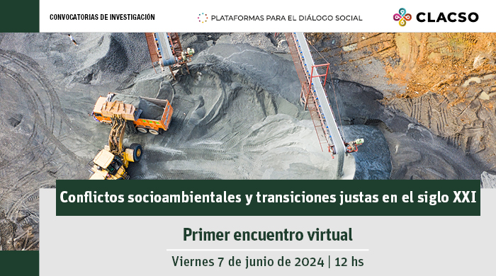  Primer encuentro virtual de Conflictos socioambientales y transiciones justas en el siglo XXI